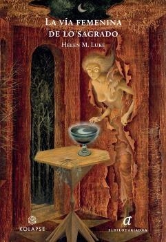 LA VÍA FEMENINA DE LO SAGRADO | 9788419741080 | LUKE,HELEN M. | Llibreria Geli - Llibreria Online de Girona - Comprar llibres en català i castellà