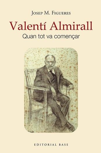 VALENTÍ ALMIRALL.QUAN TOT VA COMENÇAR | 9788419007742 | FIGUERES I ARTIGUES,JOSEP MARIA | Llibreria Geli - Llibreria Online de Girona - Comprar llibres en català i castellà