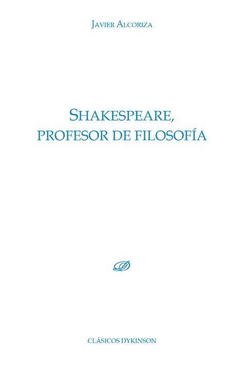 SHAKESPEARE,PROFESOR DE FILOSOFÍA | 9788411707909 | ALCORIZA,JAVIER | Llibreria Geli - Llibreria Online de Girona - Comprar llibres en català i castellà