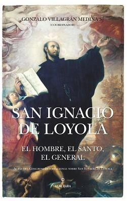 SAN IGNACIO DE LOYOLA | 9788411319270 | VILLAGRÁN MEDINA,GONZALO | Llibreria Geli - Llibreria Online de Girona - Comprar llibres en català i castellà