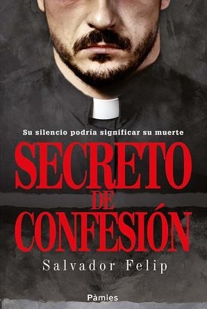 SECRETO DE CONFESIÓN | 9788416331154 | FELIP REPRESA,SALVADOR | Llibreria Geli - Llibreria Online de Girona - Comprar llibres en català i castellà