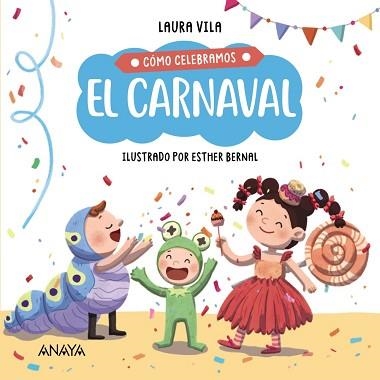 CÓMO CELEBRAMOS EL CARNAVAL | 9788414336847 | VILA,LAURA | Llibreria Geli - Llibreria Online de Girona - Comprar llibres en català i castellà