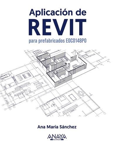 APLICACIÓN DE REVIT PARA PREFABRICADOS EOCO148PO | 9788441548671 | SÁNCHEZ GUTIÉRREZ,ANA MARÍA | Llibreria Geli - Llibreria Online de Girona - Comprar llibres en català i castellà