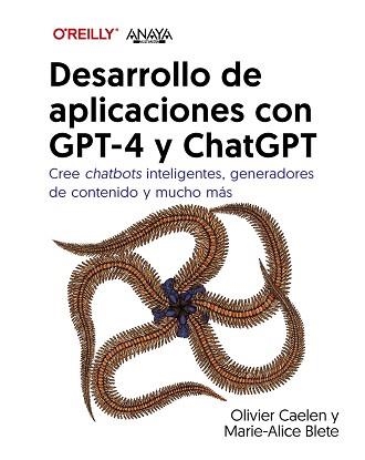 DESARROLLO DE APLICACIONES CON GPT-4 Y CHATGPT | 9788441549258 | CAELEN,OLIVIER/BLETE, MARIE-ALICE | Llibreria Geli - Llibreria Online de Girona - Comprar llibres en català i castellà