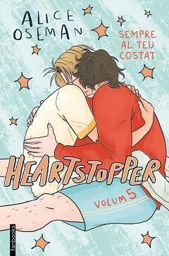 HEARTSTOPPER-5.SEMPRE AL TEU COSTAT | 9788419150967 | OSEMAN,ALICE | Llibreria Geli - Llibreria Online de Girona - Comprar llibres en català i castellà