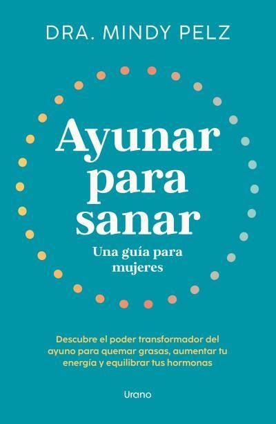 AYUNAR PARA SANAR.UNA GUÍA PARA MUJERES | 9788418714375 | PELZ,MINDY | Llibreria Geli - Llibreria Online de Girona - Comprar llibres en català i castellà