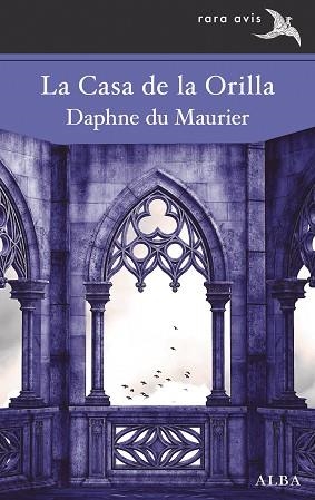 LA CASA DE LA ORILLA | 9788411780322 | DU MAURIER,DAPHNE | Llibreria Geli - Llibreria Online de Girona - Comprar llibres en català i castellà