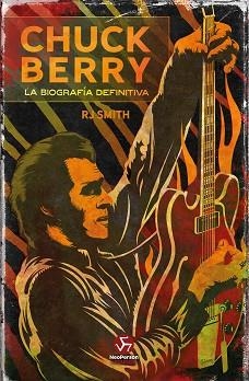 CHUCK BERRY.LA BIOGRAFÍA DEFINITIVA | 9788415887942 | SMITH, RJ | Llibreria Geli - Llibreria Online de Girona - Comprar llibres en català i castellà