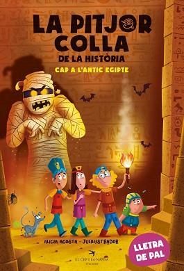 LA PITJOR COLLA DE LA HISTÒRIA.CAP A L'ANTIC EGIPTE | 9788419747297 | ACOSTA,ALICIA | Llibreria Geli - Llibreria Online de Girona - Comprar llibres en català i castellà