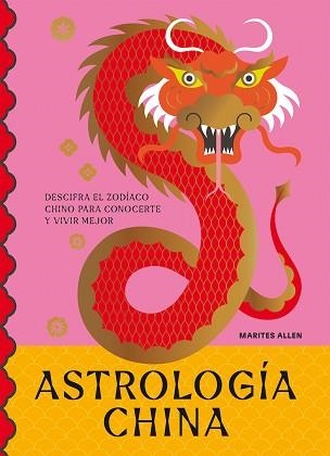 ASTROLOGÍA CHINA | 9788419043368 | ALLEN,MARITES | Llibreria Geli - Llibreria Online de Girona - Comprar llibres en català i castellà