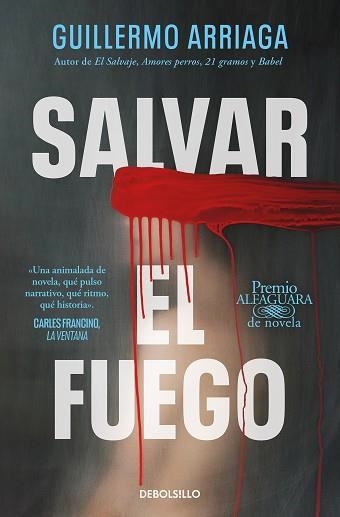 SALVAR EL FUEGO (PREMIO ALFAGUARA DE NOVELA 2020) | 9788466373234 | ARRIAGA,GUILLERMO | Llibreria Geli - Llibreria Online de Girona - Comprar llibres en català i castellà