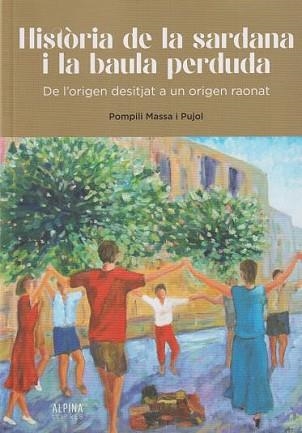 HISTORIA DE LA SARDANA I LA BAULA PERDUDA | 9788480909938 | POMPILI MASSA I PUJOL  | Libreria Geli - Librería Online de Girona - Comprar libros en catalán y castellano