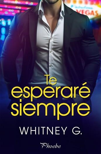 TE ESPERARÉ SIEMPRE | 9788410070318 | WHITNEY,G. | Llibreria Geli - Llibreria Online de Girona - Comprar llibres en català i castellà