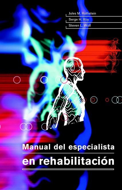 MANUAL ESPECIALISTA REHABILITACION | 9788480198110 | ROTHSTEIN,JULES M./ROY,SERGE H./WOLF,STEVEN L. | Llibreria Geli - Llibreria Online de Girona - Comprar llibres en català i castellà