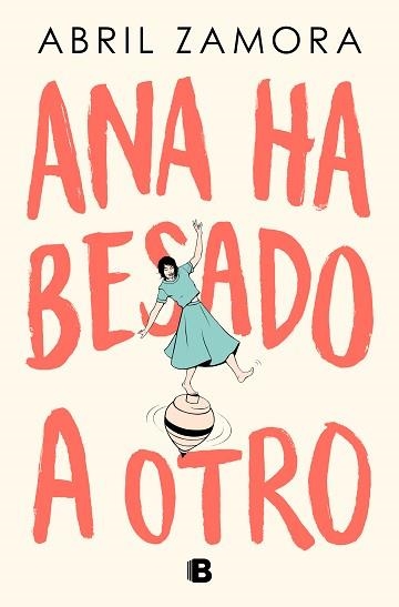 ANA HA BESADO A OTRO | 9788466677363 | ZAMORA,ABRIL | Llibreria Geli - Llibreria Online de Girona - Comprar llibres en català i castellà