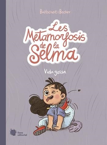 LES METAMORFOSIS DE LA SELMA-1.VIDA GOSSA | 9788412359909 | BALTSCHEIT,MARTIN | Llibreria Geli - Llibreria Online de Girona - Comprar llibres en català i castellà