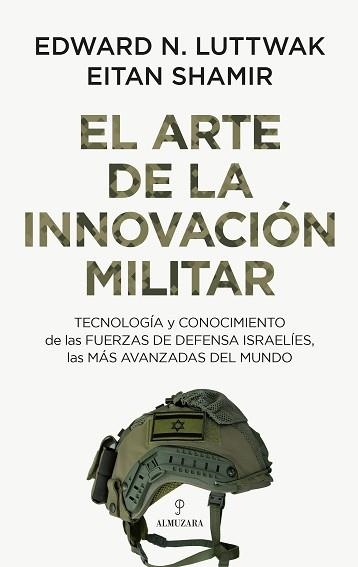 EL ARTE DE LA INNOVACIÓN MILITAR | 9788410520103 | EDWARD N. LUTTWAK/EITAN SHAMIR | Llibreria Geli - Llibreria Online de Girona - Comprar llibres en català i castellà