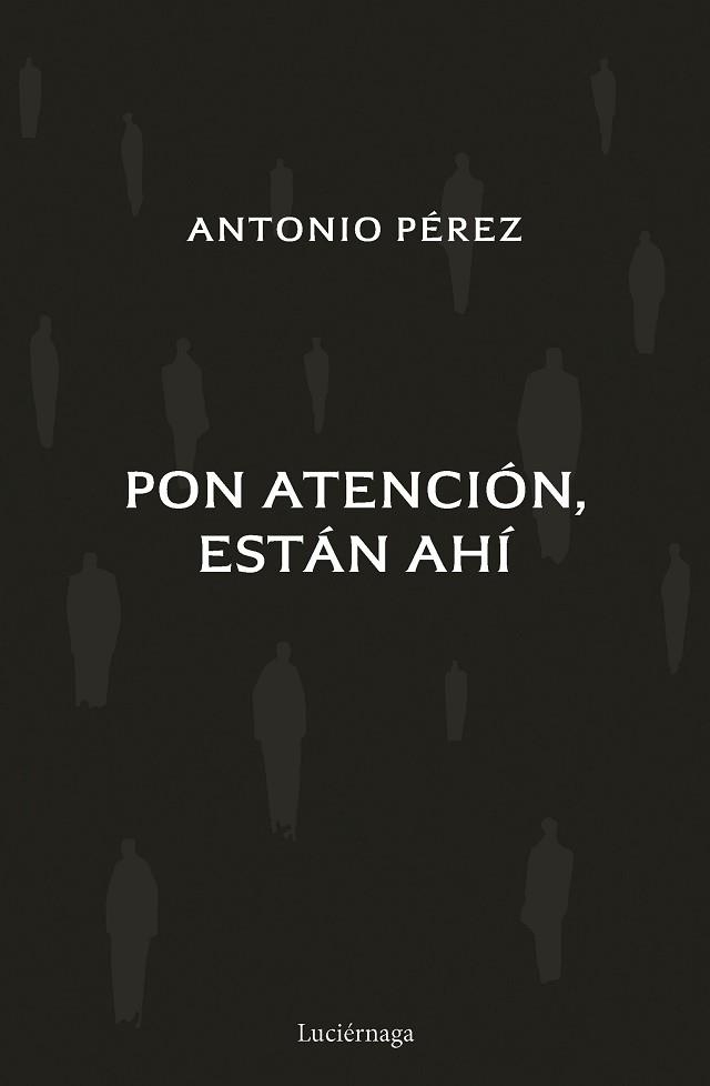 PON ATENCIÓN,ESTÁN AHÍ | 9788419164988 | PÉREZ,ANTONIO | Libreria Geli - Librería Online de Girona - Comprar libros en catalán y castellano