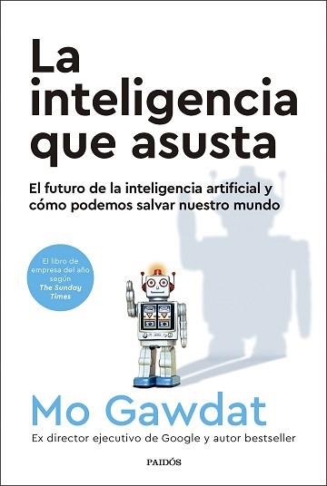 LA INTELIGENCIA QUE ASUSTA | 9788449341915 | GAWDAT,MO | Llibreria Geli - Llibreria Online de Girona - Comprar llibres en català i castellà