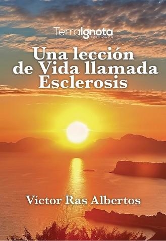 UNA LECCIÓN DE VIDA LLAMADA ESCLEROSIS | 9788412772067 | RAS ALBERTOS,VÍCTOR | Llibreria Geli - Llibreria Online de Girona - Comprar llibres en català i castellà