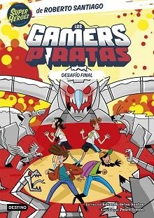 LOS GAMERS PIRATAS-4.DESAFÍO FINAL | 9788408282235 | SANTIAGO,ROBERTO/SANTOS MOLINA, EDUARDO DE LOS | Libreria Geli - Librería Online de Girona - Comprar libros en catalán y castellano