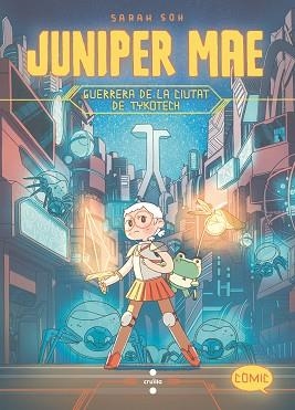 JUNIPER MAE-1.GUERRERA DE LA CIUTAT DE TYKOTECH | 9788466157100 | SOH,SARAH | Llibreria Geli - Llibreria Online de Girona - Comprar llibres en català i castellà