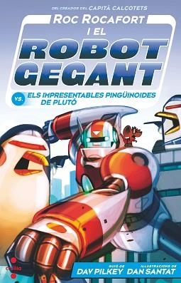 ROC ROCAFORT I EL ROBOT GEGANT-9.ROC ROCAFORT CONTRA ELS PINGÜINOI | 9788466157155 | PILKEY,DAV | Llibreria Geli - Llibreria Online de Girona - Comprar llibres en català i castellà