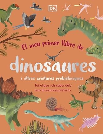 EL MEU PRIMER LLIBRE DE DINOSAURES I ALTRES CRIATURES PREHISTÒRIQUES | 9780241682128 |   | Llibreria Geli - Llibreria Online de Girona - Comprar llibres en català i castellà