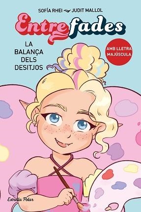 ENTRE FADES-2.LA BALANÇA DELS DESITJOS | 9788413897561 | RHEI,SOFÍA | Llibreria Geli - Llibreria Online de Girona - Comprar llibres en català i castellà