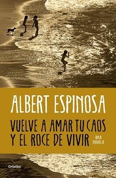 VUELVE A AMAR TU CAOS Y EL ROCE DE VIVIR | 9788425365560 | ESPINOSA,ALBERT | Llibreria Geli - Llibreria Online de Girona - Comprar llibres en català i castellà