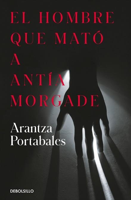 EL HOMBRE QUE MATÓ A ANTÍA MORGADE (INSPECTORES ABAD Y BARROSO 3) | 9788466373258 | PORTABALES, ARANTZA | Llibreria Geli - Llibreria Online de Girona - Comprar llibres en català i castellà