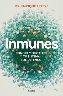 INMUNES.CONOCE Y FORTALECE TU SISTEMA DE DEFENSA | 9788425365072 | ESTEVE, DR. ENRIQUE | Llibreria Geli - Llibreria Online de Girona - Comprar llibres en català i castellà