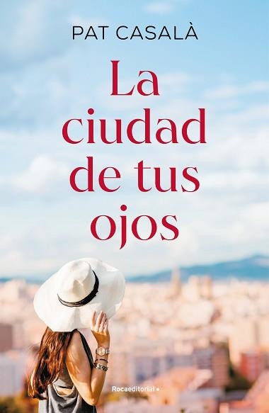 LA CIUDAD DE TUS OJOS | 9788419449979 | CASALÀ, PAT | Llibreria Geli - Llibreria Online de Girona - Comprar llibres en català i castellà