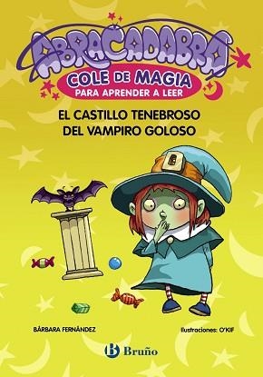 ABRACADABRA.COLE DE MAGIA PARA APRENDER A LEER-3.EL CASTILLO TENEBROSO DEL VAMPIRO GOLOSO | 9788469669068 | FERNÁNDEZ, BÁRBARA | Libreria Geli - Librería Online de Girona - Comprar libros en catalán y castellano