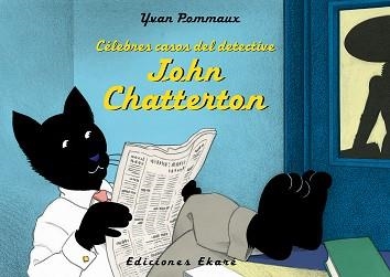 CÉLEBRES CASOS DEL DETECTIVE JOHN CHATTERTON | 9788494573613 | YVAN POMMAUX | Llibreria Geli - Llibreria Online de Girona - Comprar llibres en català i castellà