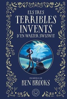 ELS TRES TERRIBLES INVENTS D'EN WALTER SWIZWIT | 9788410025035 | BROOKS,BEN | Llibreria Geli - Llibreria Online de Girona - Comprar llibres en català i castellà