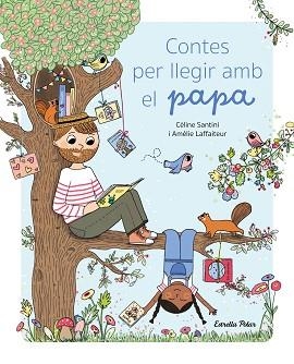 CONTES PER LLEGIR AMB EL PAPA | 9788413896038 | SANTINI, CÉLINE | Llibreria Geli - Llibreria Online de Girona - Comprar llibres en català i castellà