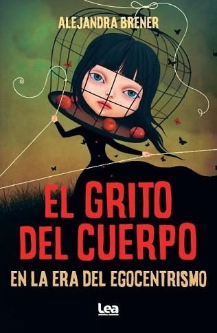 EL GRITO DEL CUERPO EN LA ERA DEL EGOCENTRISMO | 9788410520776 | ALEJANDRA BRENER | Llibreria Geli - Llibreria Online de Girona - Comprar llibres en català i castellà