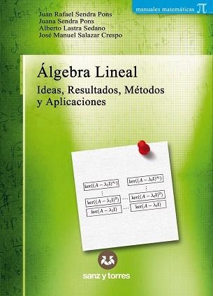 ÁLGEBRA LINEAL | 9788419947185 | SENDRA PONS,JUÁN RAFAEL/SENDRA PONS,JUANA | Libreria Geli - Librería Online de Girona - Comprar libros en catalán y castellano