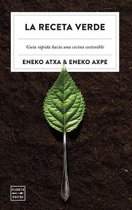 LA RECETA VERDE | 9788408279983 | ATXA, ENEKO/AXPE, ENEKO | Llibreria Geli - Llibreria Online de Girona - Comprar llibres en català i castellà