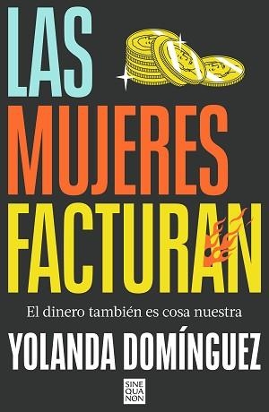 LAS MUJERES FACTURAN | 9788466678100 | DOMÍNGUEZ, YOLANDA | Llibreria Geli - Llibreria Online de Girona - Comprar llibres en català i castellà