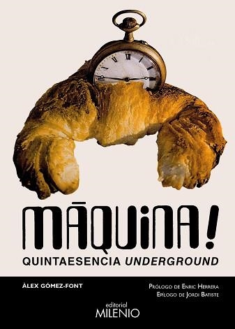 MÀQUINA! QUINTAESENCIA UNDERGROUND | 9788419884558 | GÓMEZ-FONT, ÀLEX | Llibreria Geli - Llibreria Online de Girona - Comprar llibres en català i castellà