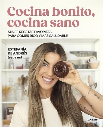 COCINA BONITO,COCINA SANO | 9788425365126 | DE ANDRES (@EDEAND), ESTEFANÍA | Llibreria Geli - Llibreria Online de Girona - Comprar llibres en català i castellà