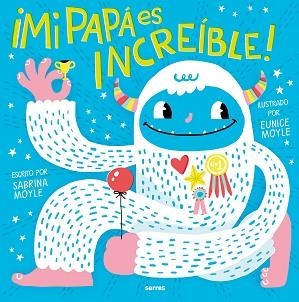 MI PAPÁ ES INCREÍBLE | 9788427240964 | MOYLE, SABRINA/MOYLE, EUNICE | Llibreria Geli - Llibreria Online de Girona - Comprar llibres en català i castellà