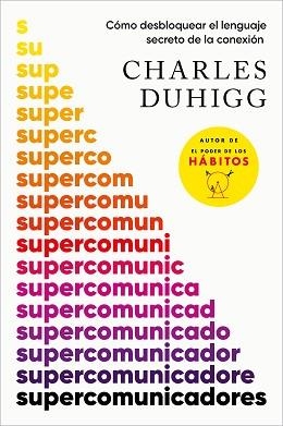 SUPERCOMUNICADORES | 9788419820181 | DUHIGG, CHARLES | Llibreria Geli - Llibreria Online de Girona - Comprar llibres en català i castellà