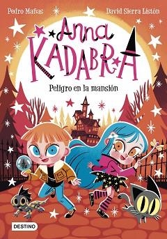 ANNA KADABRA-13.PELIGRO EN LA MANSIÓN | 9788408282464 | MAÑAS, PEDRO/SIERRA LISTÓN, DAVID | Llibreria Geli - Llibreria Online de Girona - Comprar llibres en català i castellà