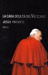 LA CARA OCULTA DEL VATICANO | 9788495440563 | YNFANTE,JESUS | Llibreria Geli - Llibreria Online de Girona - Comprar llibres en català i castellà