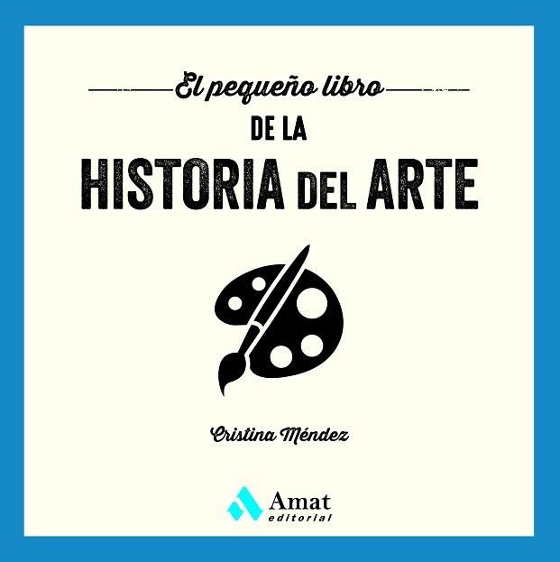 EL PEQUEÑO LIBRO DE LA HISTORIA DEL ARTE | 9788419870384 | MÉNDEZ CUADRADO, CRISTINA | Llibreria Geli - Llibreria Online de Girona - Comprar llibres en català i castellà