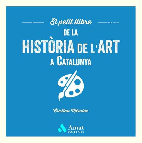 EL PETIT LLIBRE DE LA HISTÒRIA DE L'ART A CATALUNYA | 9788419870568 | MÉNDEZ CUADRADO, CRISTINA | Llibreria Geli - Llibreria Online de Girona - Comprar llibres en català i castellà