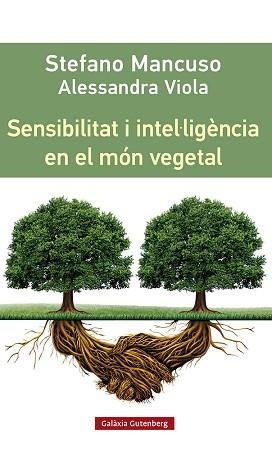 SENSIBILITAT I INTEL·LIGÈNCIA EN EL MÓN VEGETAL | 9788419392435 | MANCUSO, STEFANO | Llibreria Geli - Llibreria Online de Girona - Comprar llibres en català i castellà